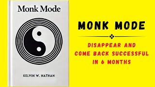 Monk Mode Disappear and Come Back Successful in 6 Months Audiobook [upl. by Nager735]