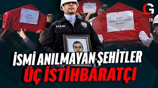 GİZLENEN ŞEHİTLER ÜÇ İSTİHBARATÇI [upl. by Ali]