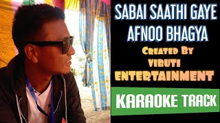 SABAI SAATHI GAYE  KARAOKE TRACK  OFFICIAL TRACK CREATED BY VIBUTI ENTERTAINMENT  ENJOY ❤️ [upl. by Levinson35]