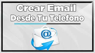 Como Crear un Correo Electronico en el CELULAR  ANDROID  IPHONE 2024 [upl. by Yruama989]