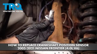 How to Replace Crankshaft Position Sensor 20052021 Nissan Frontier 40L V6 [upl. by Hootman]