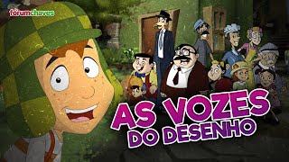 Conheça os dubladores do CHAVES EM DESENHO ANIMADO [upl. by Aubert473]