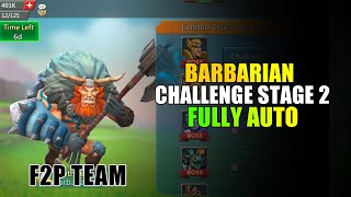 Limited challenge Barbaric journey stage 2 AutoBarbarian Stage 2 auto  Lords Mobile [upl. by Saberhagen]