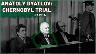 Chernobyl trial  Anatoly Dyatlov history Part 4  Chernobyl Stories [upl. by Mehelhteb]