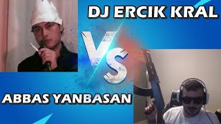 ABBAS YANBASAN VS DJ ERCİK KRAL [upl. by Areema265]