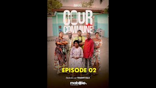 INÉDIT  COUR COMMUNE SAISON 01 EPISODE 02 AVEC LAVA PAPA KOBA SUNDIATA [upl. by Eelrehpotsirhc965]