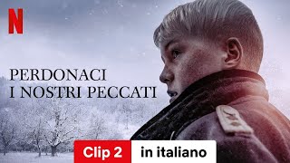 Perdonaci i nostri peccati Clip 2  Trailer in italiano  Netflix [upl. by Nnazil]