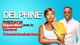 Delphine revient sur sa séparation avec le Général Tchoutchoubatchou [upl. by Jamill]