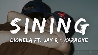 Dionela ft Jay R  Sining KARAOKE LYRICS [upl. by Sokil]