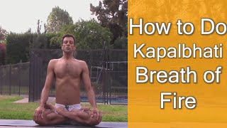 How to Do Kapalbhati  Breath of Fire [upl. by Arabrab404]