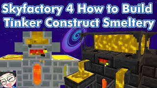 Skyfactory 4 How to Build Basic Tinker Construct Smeltery [upl. by Bega568]