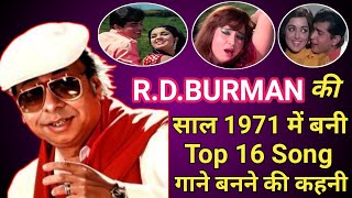 R D Burman Year 1971 Top 16 Hit Song List  Song Behind Story [upl. by Cherey]