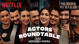 Actors Round Table with Neelesh Misra Ft Sara Karisma Vijay amp More  MurderMubarak [upl. by Rukna]