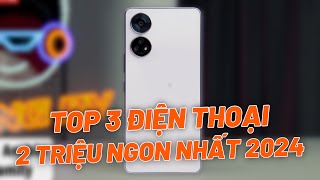 TOP 3 Điện Thoại Giá 2 Triệu  Đáp Ứng Mọi Nhu Cầu Đáng Mua Nhất 2024 [upl. by Dino]