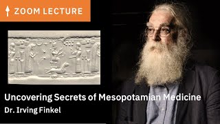 Uncovering Secrets of Mesopotamian Medicine  Dr Irving Finkel [upl. by Peterus]