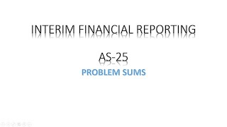 FINANCIAL REPORTING  INTERIM FINANACIAL REPORTING  AS 25 [upl. by Anrol]