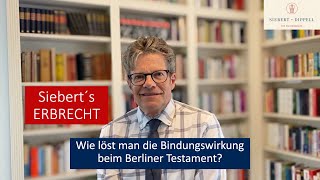 Wie kann man sich aus der Bindung des Berliner Testaments nachträglich lösen [upl. by Lleuqar493]