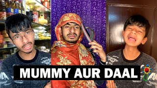 Mummy Aur Daal  Chimkandi [upl. by Inahpit]