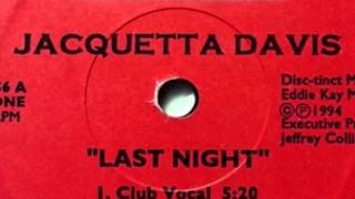 Jacquetta Davis  Last Night DAP Dub [upl. by Azirb133]