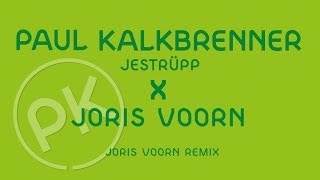 Paul Kalkbrenner X Joris Voorn  Jestrüpp  Joris Voorn Remix Official PK Version [upl. by Elli980]