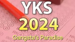 YKS 2024 Gangstas Paradise [upl. by Monahon492]