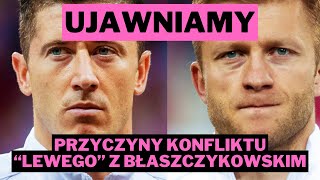 Przyczyny konfliktu quotLewegoquot z Błaszczykowskim [upl. by Je]