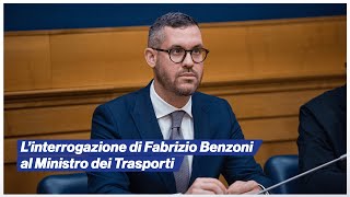 Linterrogazione di Fabrizio Benzoni al Ministro dei Trasporti [upl. by Benzel]