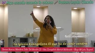 Algo sucede cuando le adoras  Pastora Loyda Olmeda [upl. by Nancie]