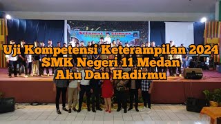 SMK Negeri 11 Medan  Aku Dan Hadirmu  Uji Kompetensi  Seni Musik Populer [upl. by Idak334]