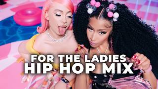 2024 For the Ladies Hip Hop MixDirty DJ Shinski Sexyy Red Ice Spice Glorilla Nicki Minaj Latto [upl. by Lonna]