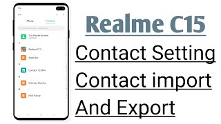 Realme C15 Contact Setting Contact import And Export [upl. by Stegman]