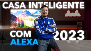 CASA INTELIGENTE COM ALEXA EM 2023  Smart Home na Prática feat guicasainteligente [upl. by Eilram52]