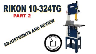 Rikon 10324TG Adjustments and Review pt2 [upl. by Kallman19]