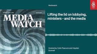 Lifting the lid on lobbying ministers  and the media  Mediawatch  RNZ [upl. by Rayshell]