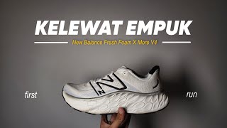 New Balance Fresh Foam X More V4 First Run  Sepatu Lari Ini Kelewat Empuk [upl. by Ettenrahc]