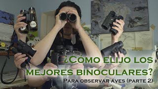 Cómo elegir binoculares para observar aves Parte 2 [upl. by Darbie]