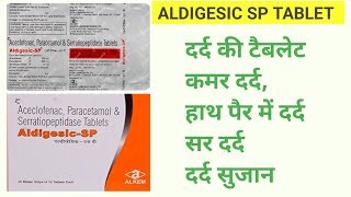 Aceclofenac paracetamol and serratiopeptidase tablet uses  Aldigesic sp tablet use in hindi [upl. by Tower]