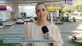 Sindicato diz que aumento da gasolina deve chegar nas bombas na sextafeira [upl. by Ebeneser311]