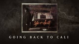 The Notorious BIG  Going Back to Cali Official Audio [upl. by Edelstein]