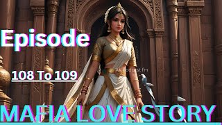 MAFIA LOVE STORY  Episode 108 to 109  today new episode pocket novel fm  novel fm viral story [upl. by Hsan]