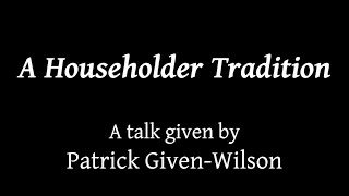 A Householder Tradition by Patrick GivenWilson [upl. by Violette]