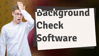 What is a background check software [upl. by Julio991]