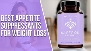 Best Appetite Suppressants for Weight Loss Ultimate Guide Our Best List [upl. by Kahcztiy]