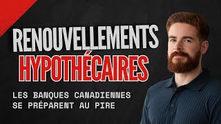 Les Renouvellements Hypothécaires Les Banques Canadiennes Se Préparent au Pire [upl. by Nujra]