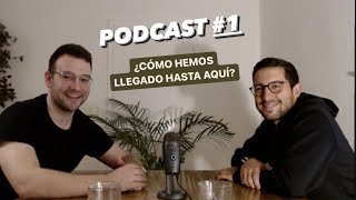 PODCAST 1 ¿Cómo hemos llegado hasta aquí [upl. by Orteip]