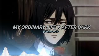 My Dark life  my ordinary life x after dark full ver remix [upl. by Ainessej]