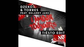 Dzeko amp Torres  Lamour Toujours feat Delaney Jane Tiësto Radio Edit [upl. by Ornstead]