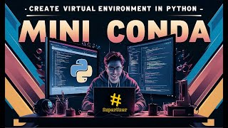 Setup Virtual Environment for Python using Mini Conda  Install Python [upl. by Eetnom]