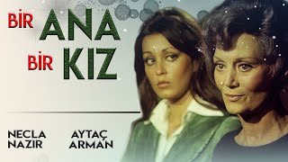 Bir Ana Bir Kız Türk Filmi  FULL  YILDIZ KENTER  NECLA NAZIR [upl. by Stormie]