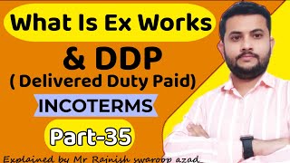 incoterms in export and import  What Is Ex works amp Delivered Duty Paid DDP Incoterm [upl. by Minabe]